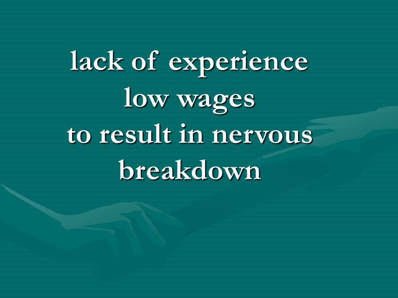 lack of experience low wages to result in nervous breakdown lack of experience low wages to result in nervous breakdown